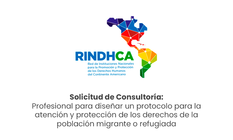Consultoría: Profesional para diseñar un protocolo para la atención y protección de los derechos de la población migrante o refugiada